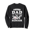 Proud Dad Baseball Senior Sweatshirt - Casual Everyday Wear for Adults - T-Shirt, Sweatshirt, Hoodie