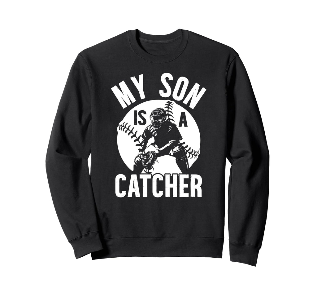 My Son Is Baseball Catcher Mom Sweatshirt - Unique Graphic Men Women - T-Shirt, Sweatshirt, Hoodie