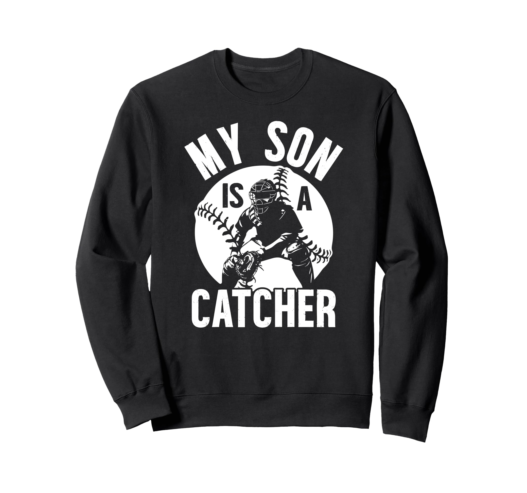 My Son Is Baseball Catcher Mom Sweatshirt - Unique Graphic Men Women - T-Shirt, Sweatshirt, Hoodie