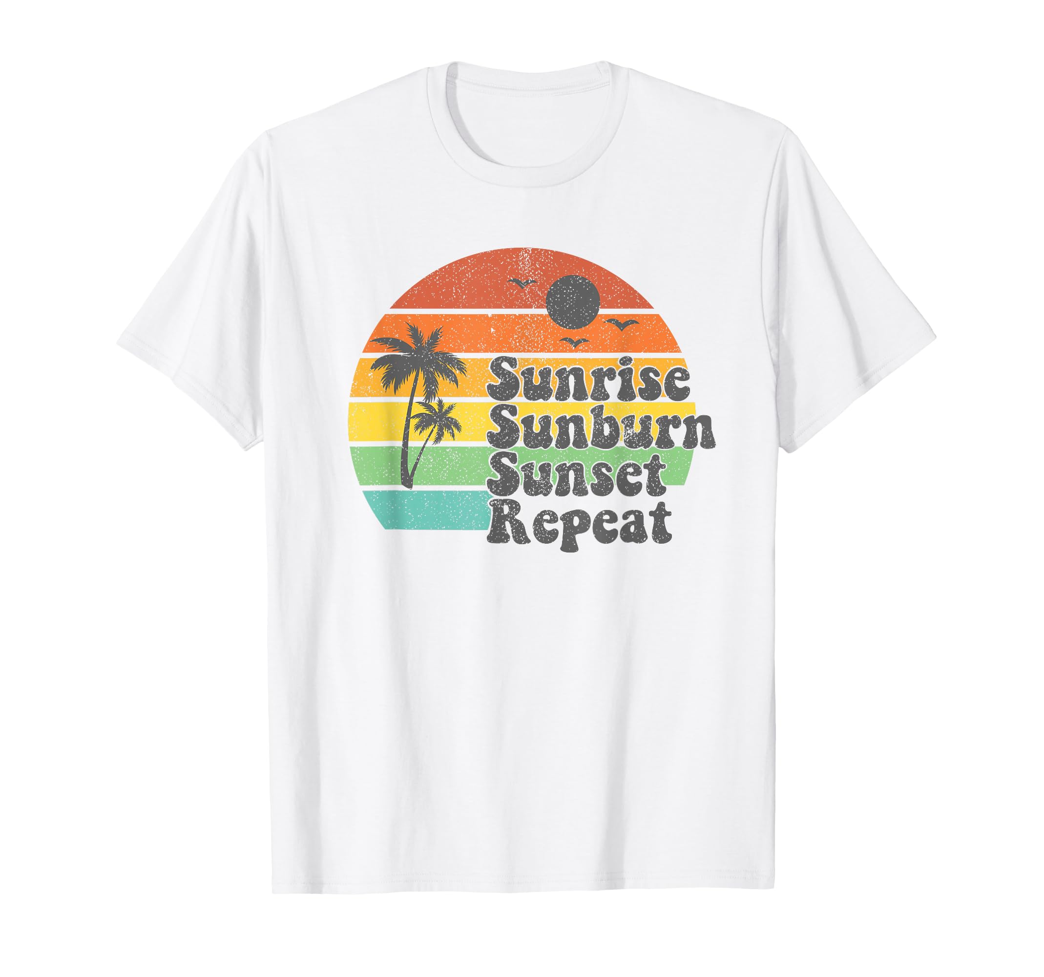 Sunrise Sunburn Sunset Repeat T-Shirt - Aesthetic Graphic Men Women - T-Shirt, Sweatshirt, Hoodie