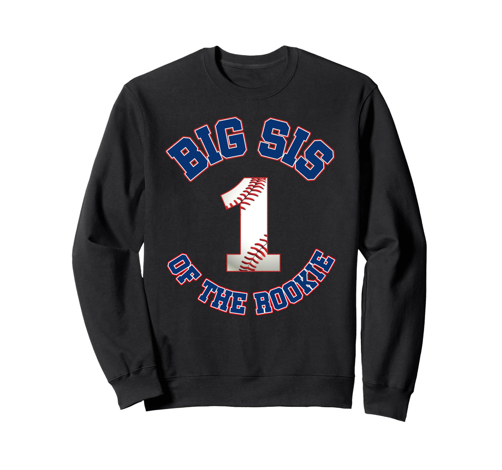 Big Sis Rookie 1St Birthday Baseball Sweatshirt - Graphic Print for Adults - T-Shirt, Sweatshirt, Hoodie