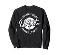 White Baseball Pants Baseball Mom Sweatshirt - Trendy Graphic Men Women - T-Shirt, Sweatshirt, Hoodie