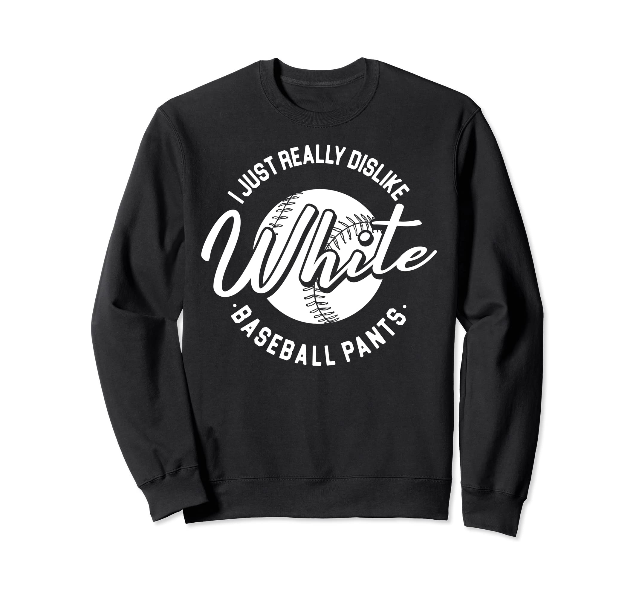 White Baseball Pants Baseball Mom Sweatshirt - Trendy Graphic Men Women - T-Shirt, Sweatshirt, Hoodie