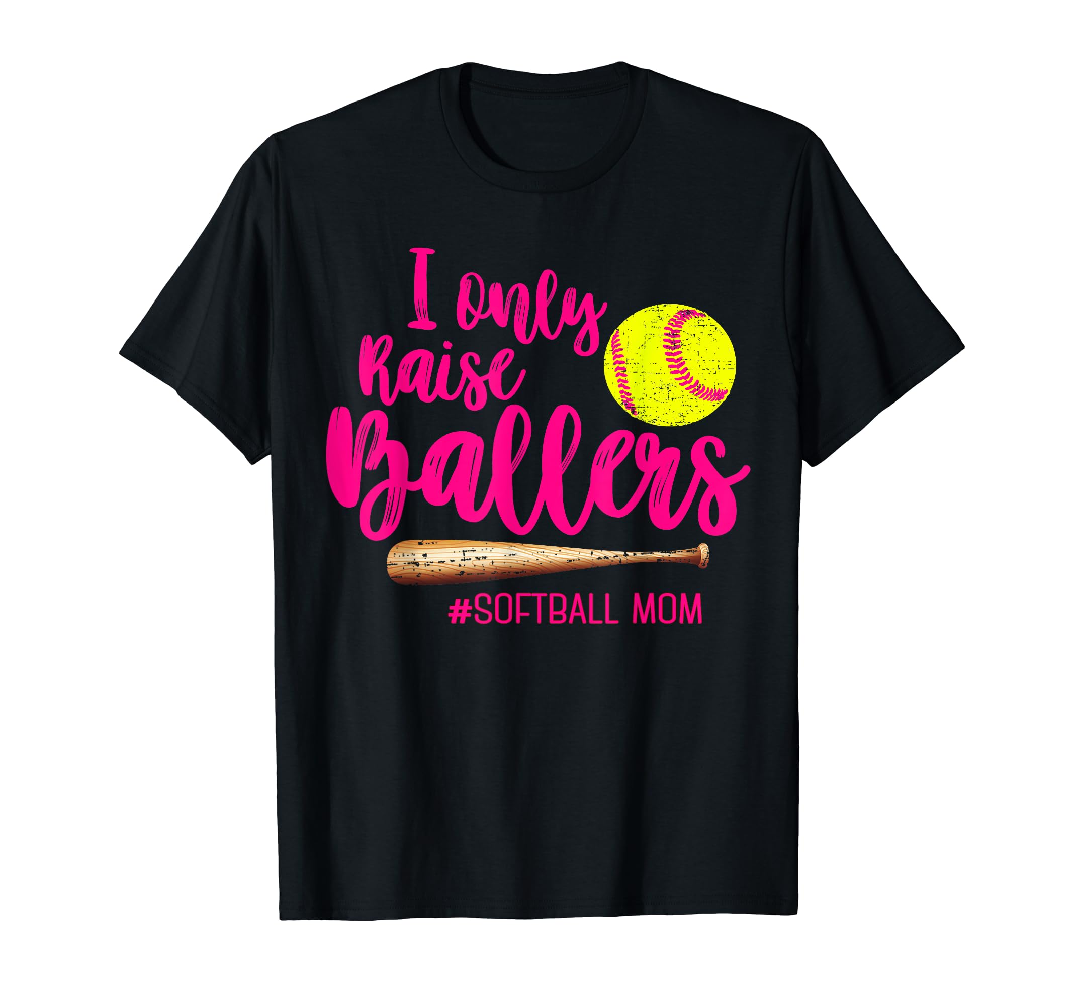 I Only Raise Ballers Baseball Softball T-Shirt - Trendy Graphic Men Women - T-Shirt, Sweatshirt, Hoodie