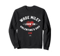 Wade Miley Lovin Valentines Day Chicago Sweatshirt - Unique Graphic Unisex - T-Shirt, Sweatshirt, Hoodie