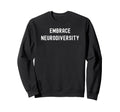 Embrace Neurodiversity Distressed Sweatshirt - Aesthetic Graphic for Adults - T-Shirt, Sweatshirt, Hoodie