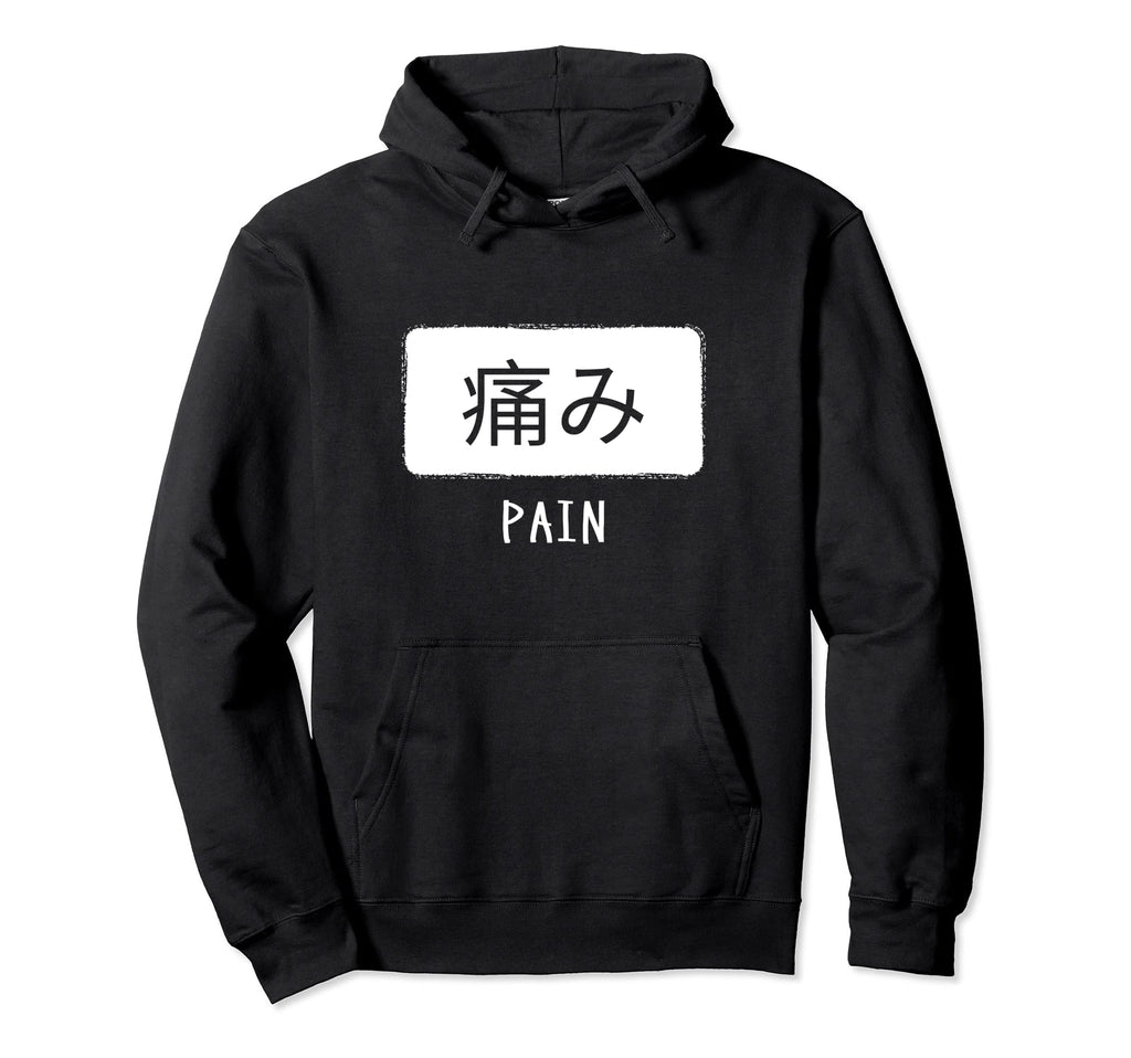Kanji Japanese Sign Word Pain Hoodie - Novelty Apparel for Adults - T-Shirt, Sweatshirt, Hoodie