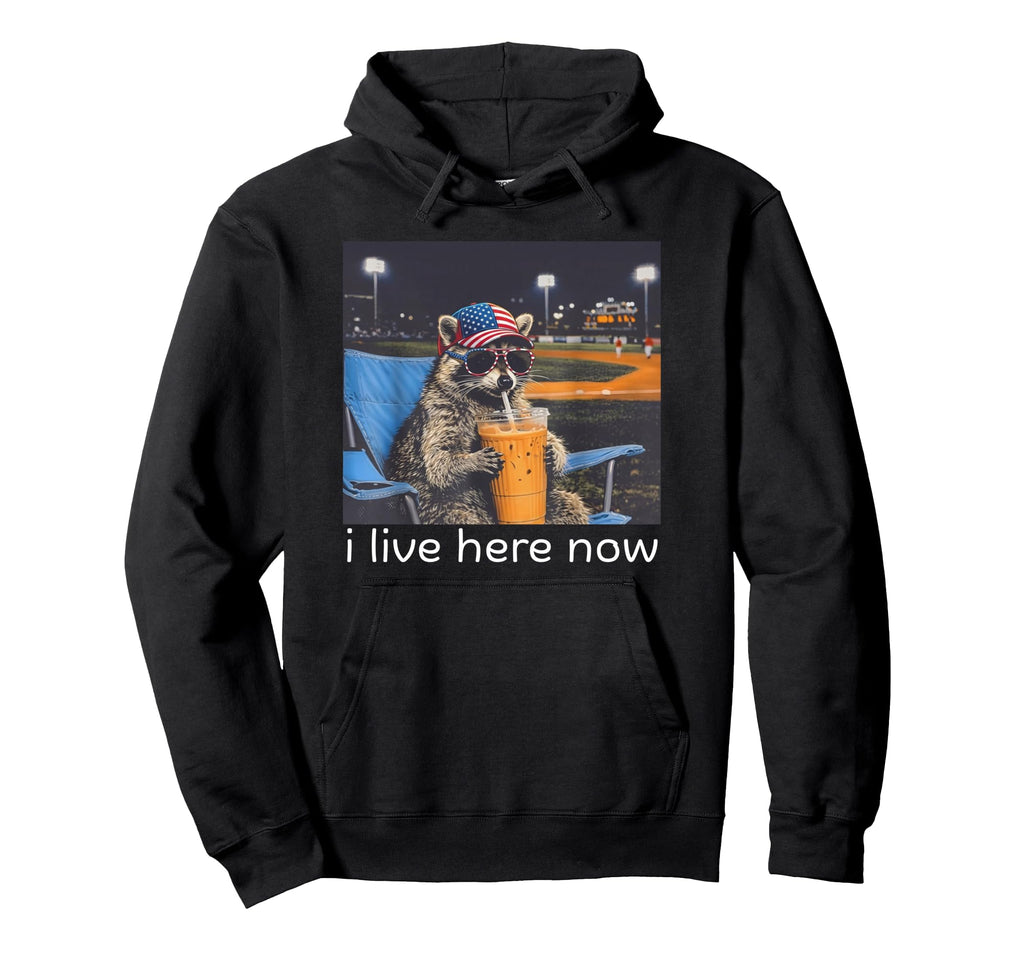 I Live Here Now Racoon Only Fire Works Hoodie - Trendy Graphic Men Women - T-Shirt, Sweatshirt, Hoodie