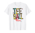 T Ball Mom Mama Mother Ball T-Shirt - Casual Everyday Wear for Adults - T-Shirt, Sweatshirt, Hoodie