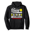 Busy Raising Ballers Softball Baseball Hoodie - Minimalist Print Unisex - T-Shirt, Sweatshirt, Hoodie