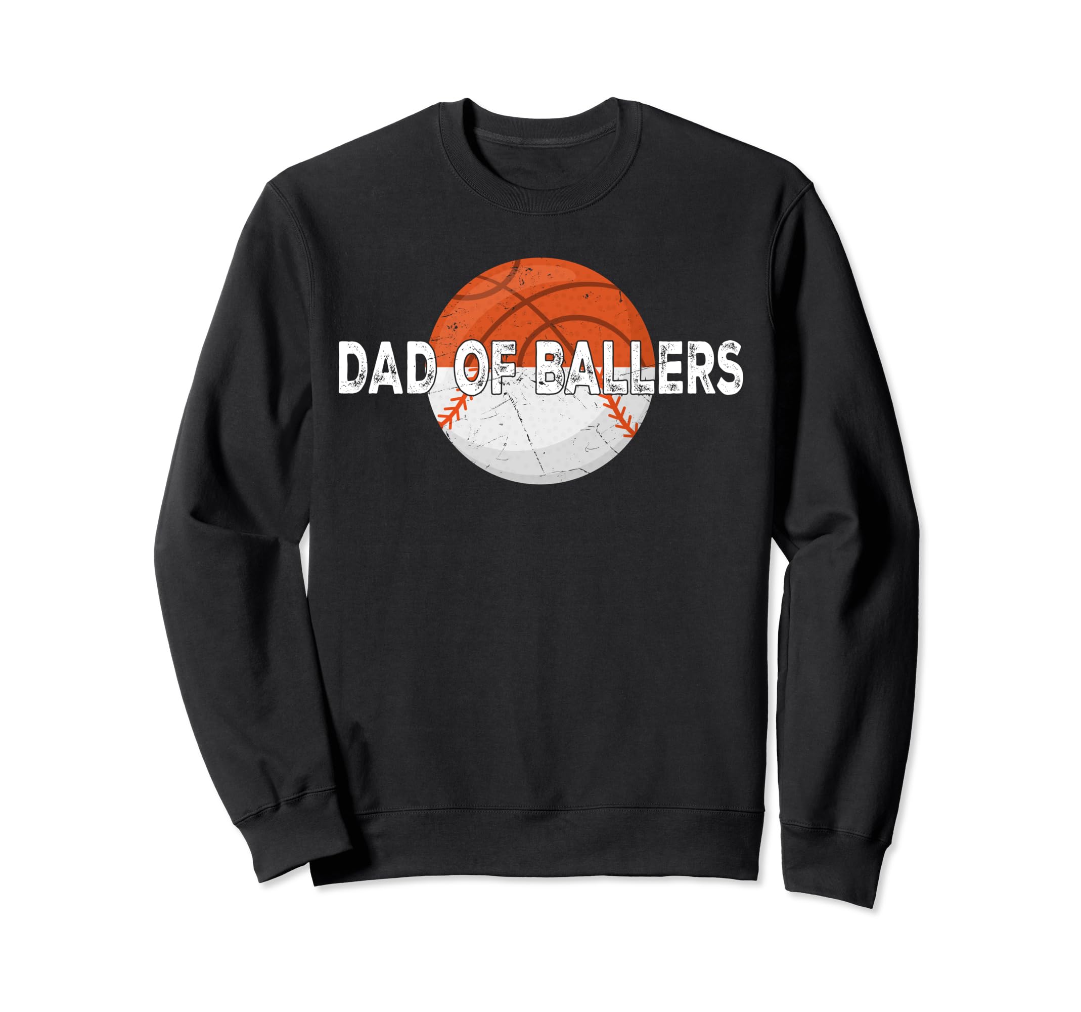Dad Ballers Basketball Baseball Fathers Sweatshirt - Unique Graphic Unisex - T-Shirt, Sweatshirt, Hoodie