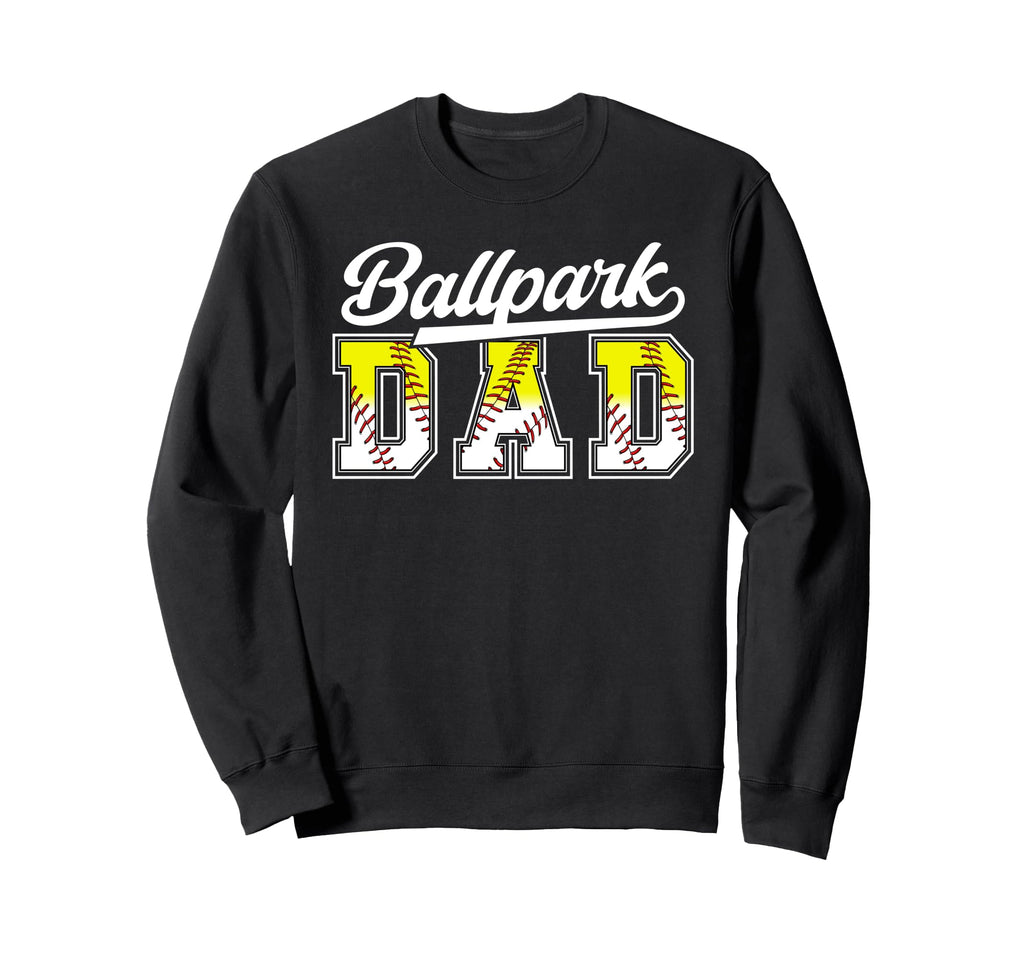 Ballpark Dad Baseball Softball Sweatshirt - Custom Art Print for Adults - T-Shirt, Sweatshirt, Hoodie