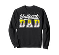 Ballpark Dad Baseball Softball Sweatshirt - Custom Art Print for Adults - T-Shirt, Sweatshirt, Hoodie