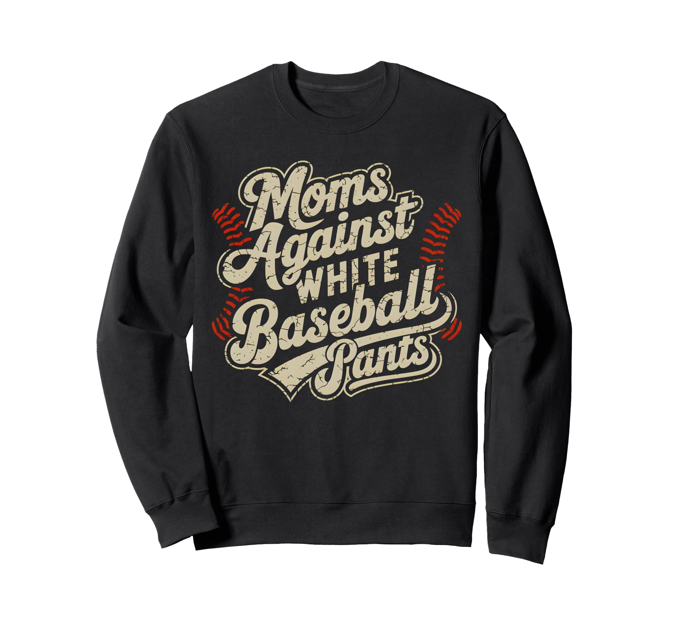 Moms Against White Baseball Pants Sweatshirt - Custom Art Print Unisex - T-Shirt, Sweatshirt, Hoodie