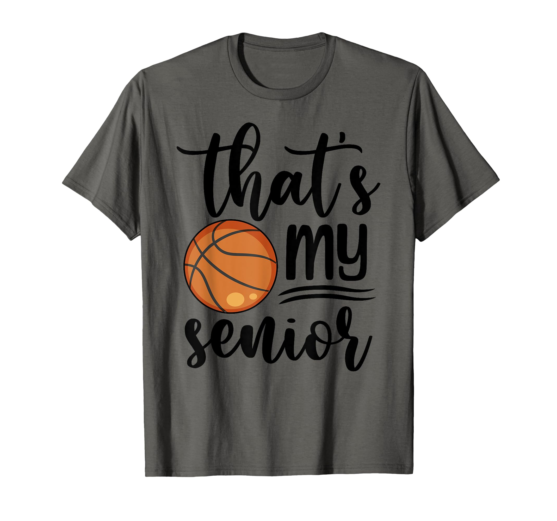 Thats My Senior Basketball Mom Dad T-Shirt - Custom Art Print Men Women - T-Shirt, Sweatshirt, Hoodie