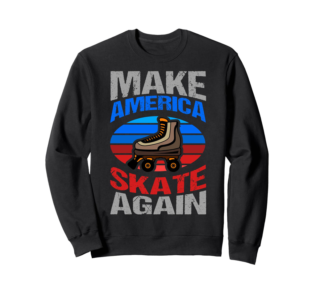 Make America Skate Again Sweatshirt - Trendy Graphic for Adults - T-Shirt, Sweatshirt, Hoodie