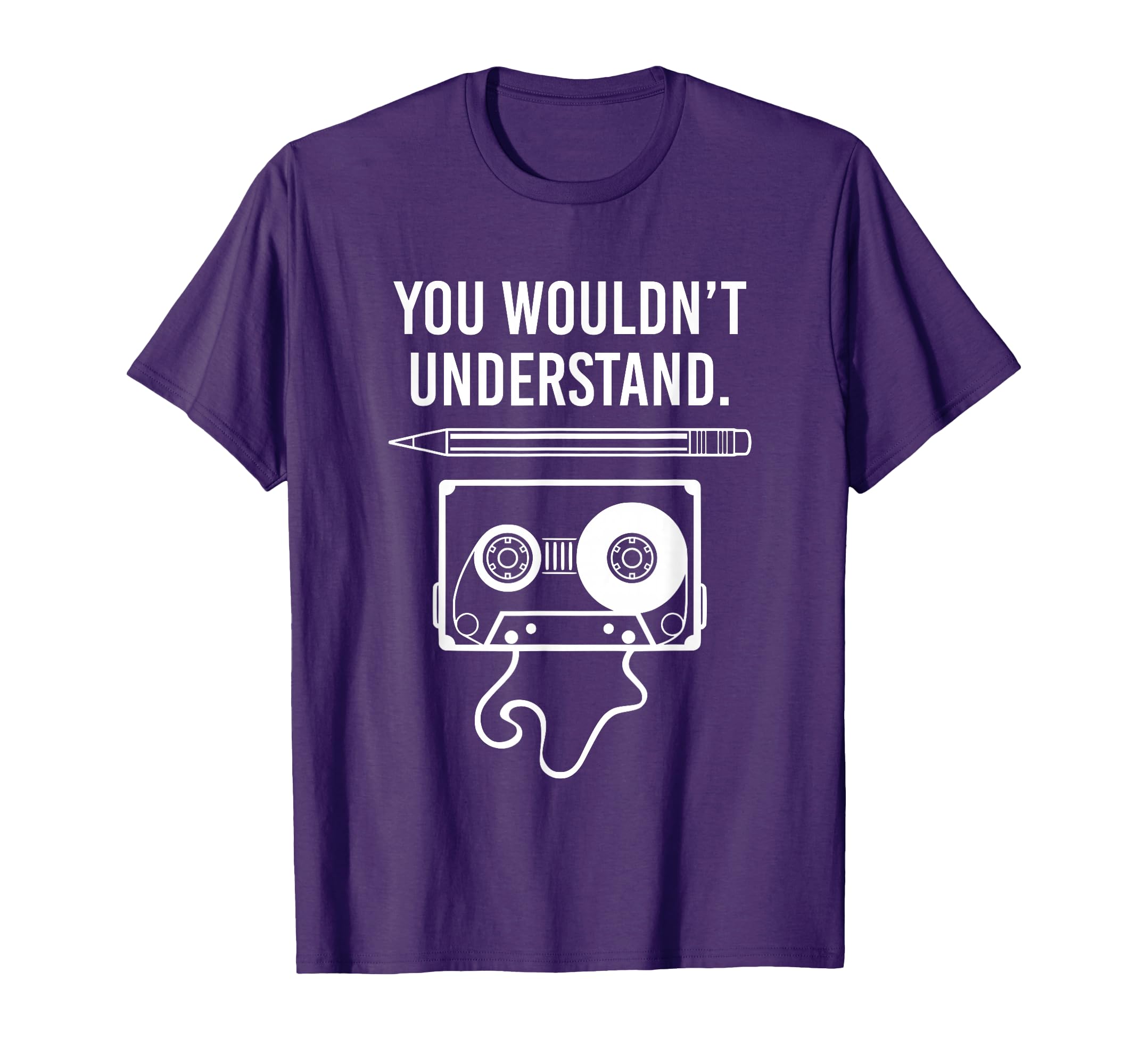 You Wouldnt Understand Cassette Tape Music T-Shirt - Trendy Graphic Unisex - T-Shirt, Sweatshirt, Hoodie