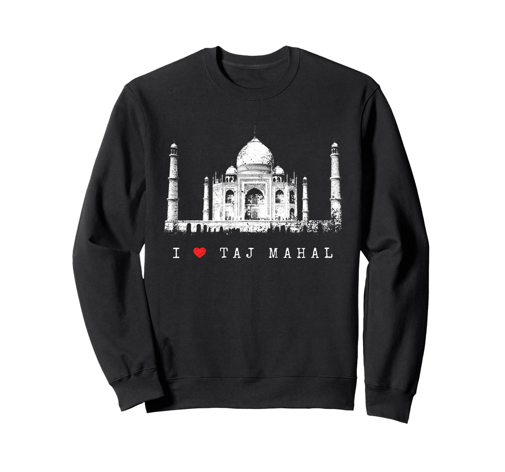 I Love Taj Mahal Agra India Sweatshirt - Aesthetic Graphic Unisex - T-Shirt, Sweatshirt, Hoodie