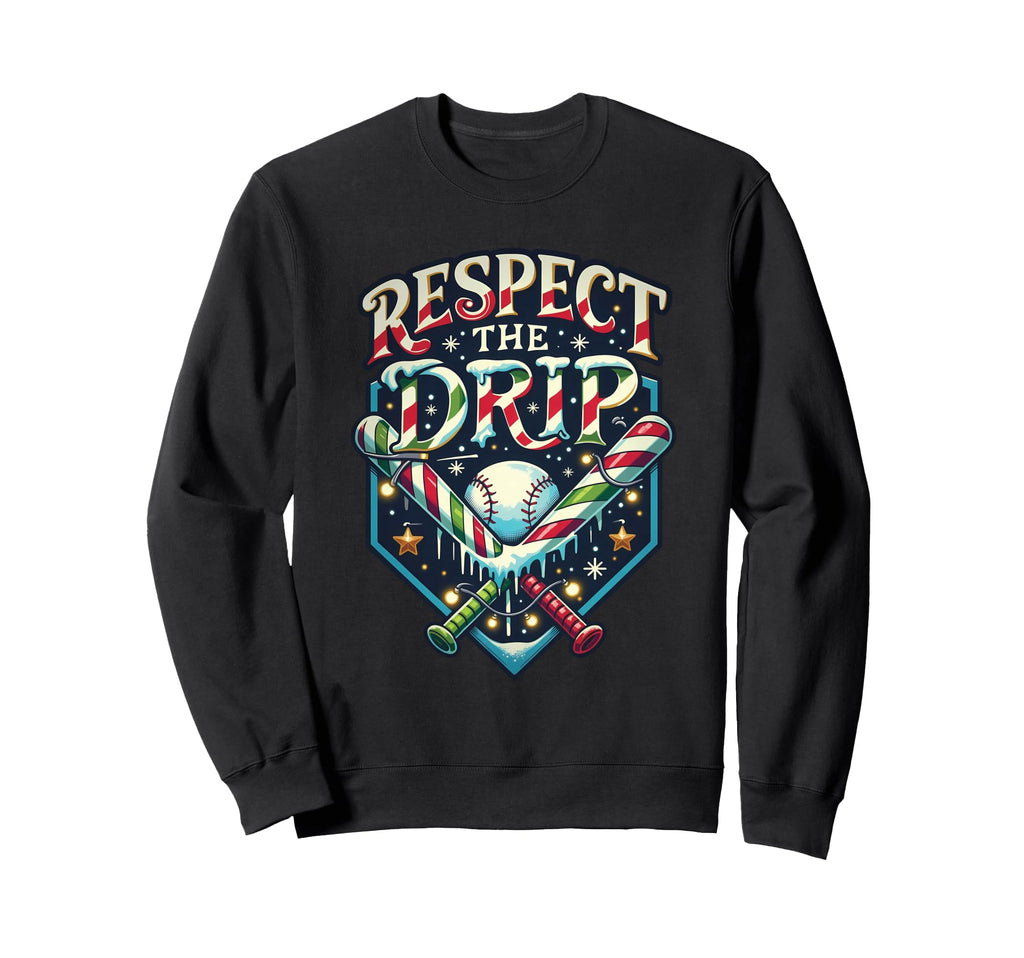 Baseball Respect Drip Baseball Sweatshirt - Graphic Print Men Women - T-Shirt, Sweatshirt, Hoodie