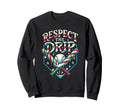 Baseball Respect Drip Baseball Sweatshirt - Graphic Print Men Women - T-Shirt, Sweatshirt, Hoodie