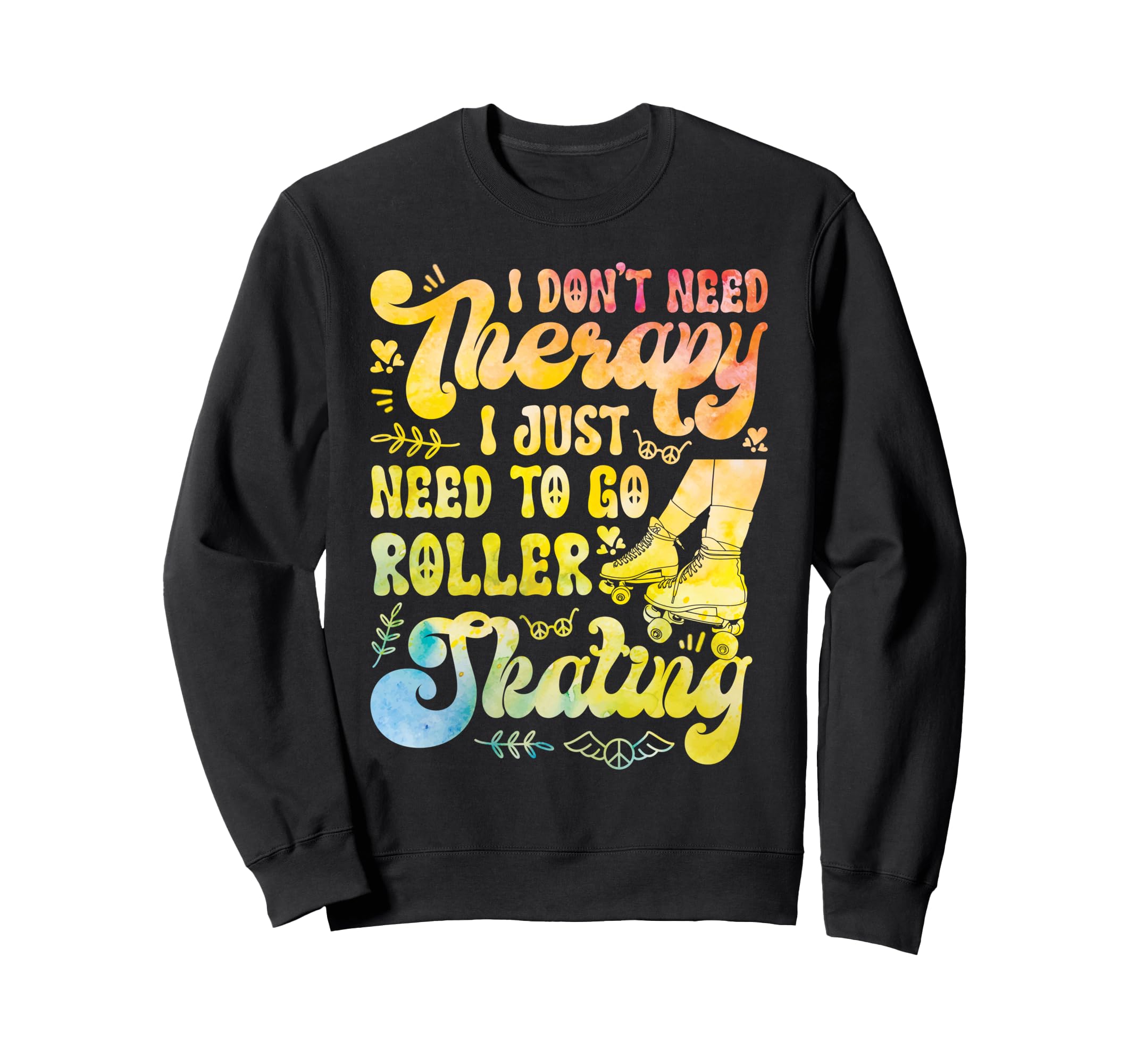Roller Skating Skate 1970S I Dont Sweatshirt - Unique Graphic Men Women - T-Shirt, Sweatshirt, Hoodie