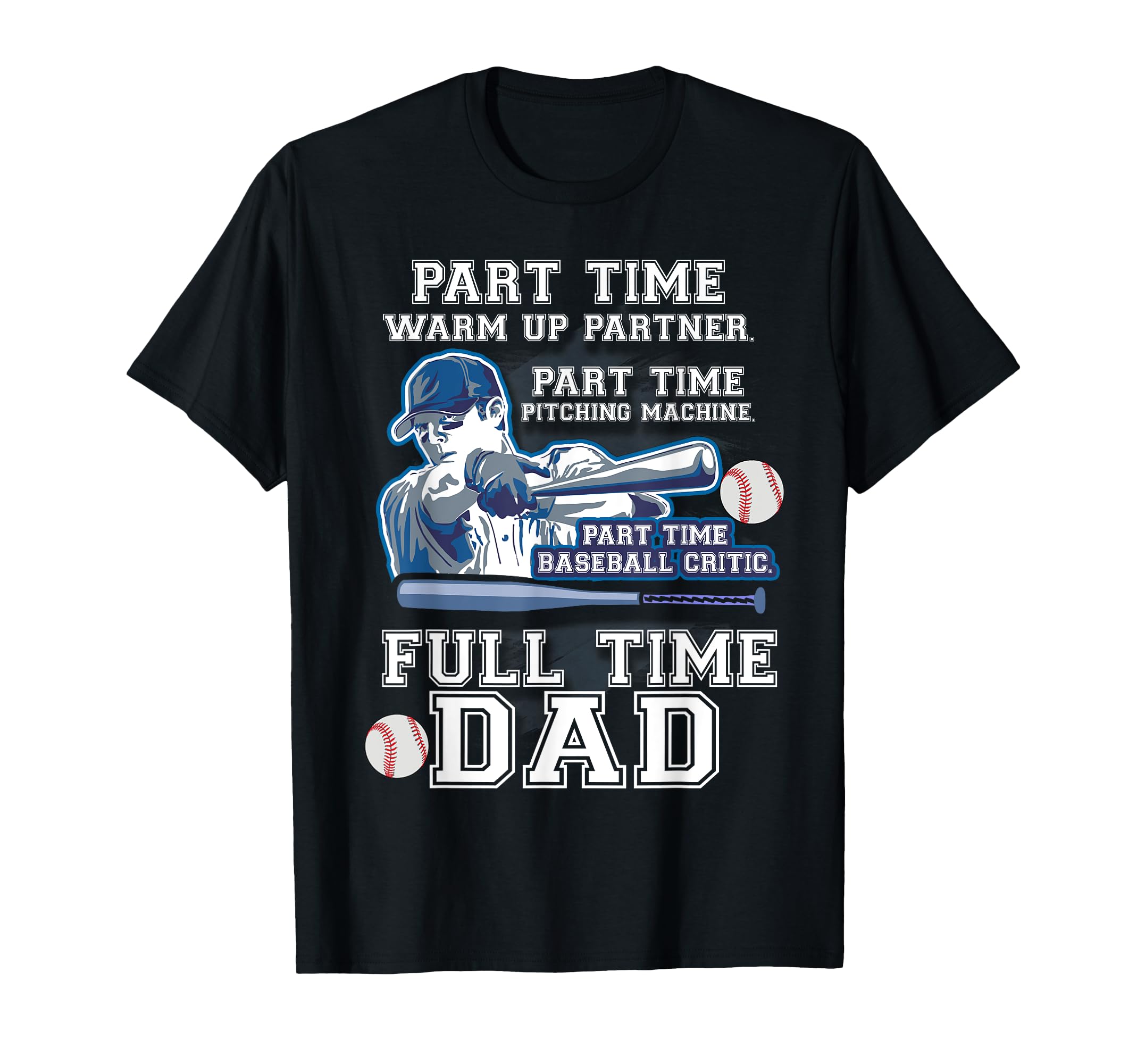 Part Time Warm Up Partner Pitching T-Shirt - Fun Novelty Design Men Women - T-Shirt, Sweatshirt, Hoodie
