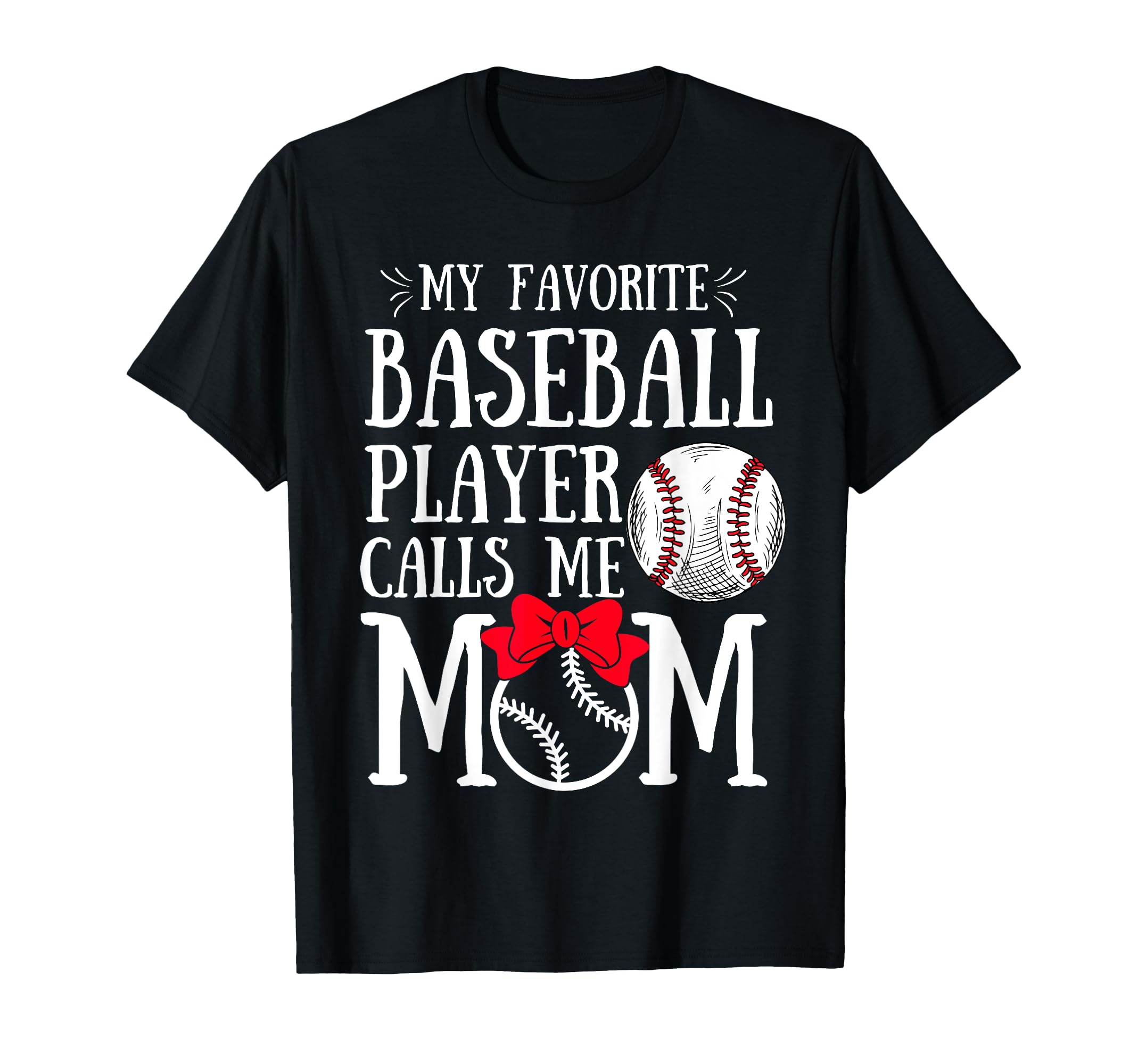 My Favorite Baseball Player Calls Me T-Shirt - Novelty Apparel Men Women - T-Shirt, Sweatshirt, Hoodie