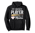 Baseball Mom My Favorite Player Calls Hoodie - Novelty Apparel Men Women - T-Shirt, Sweatshirt, Hoodie