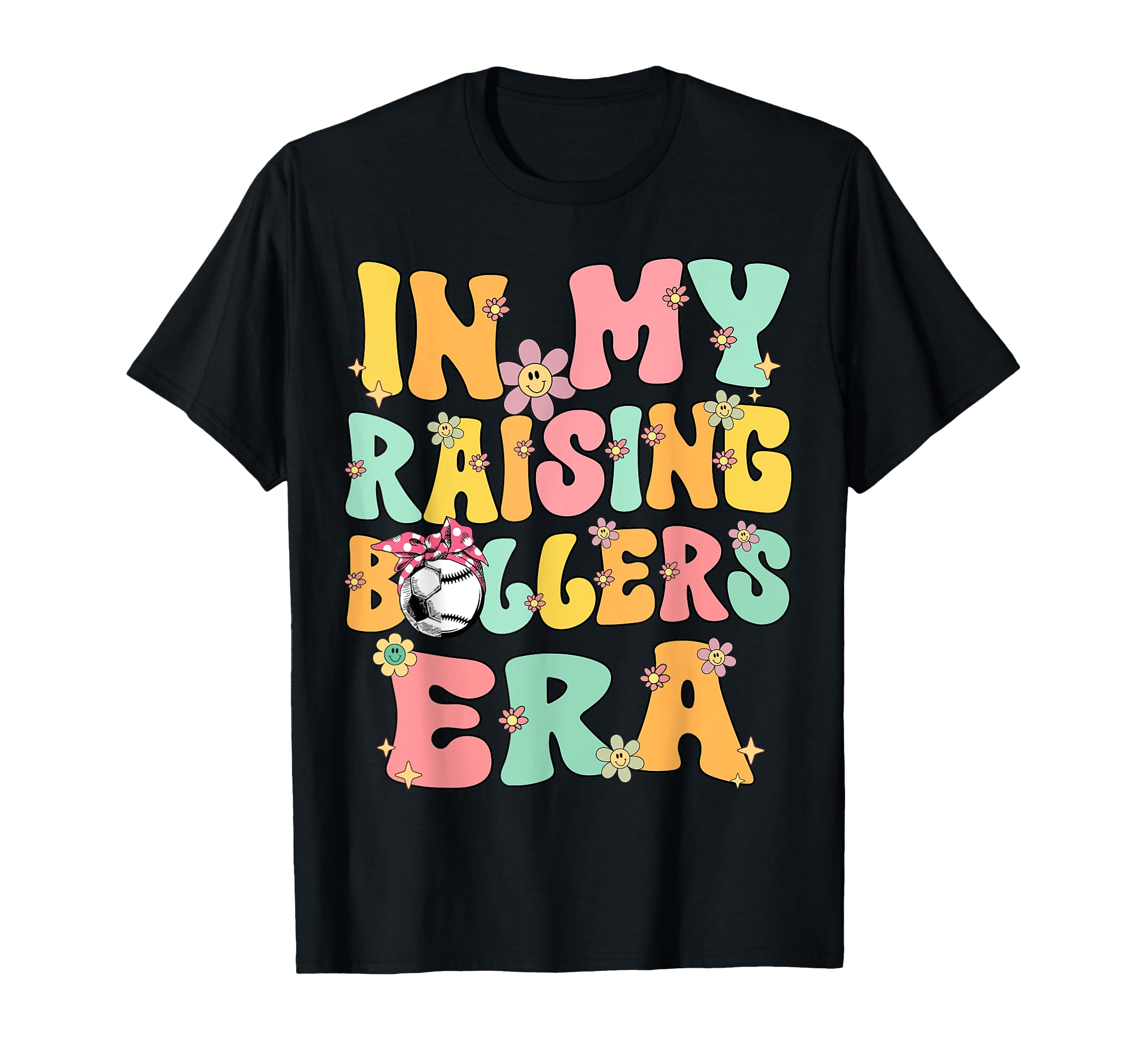 My Raising Ballers Era Baseball Soccer T-Shirt - Unique Graphic for Adults - T-Shirt, Sweatshirt, Hoodie