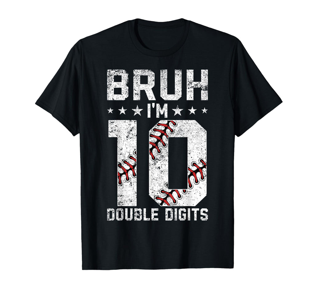 10Th Birthday Baseball Bruh Im Double T-Shirt - Trendy Graphic for Adults - T-Shirt, Sweatshirt, Hoodie
