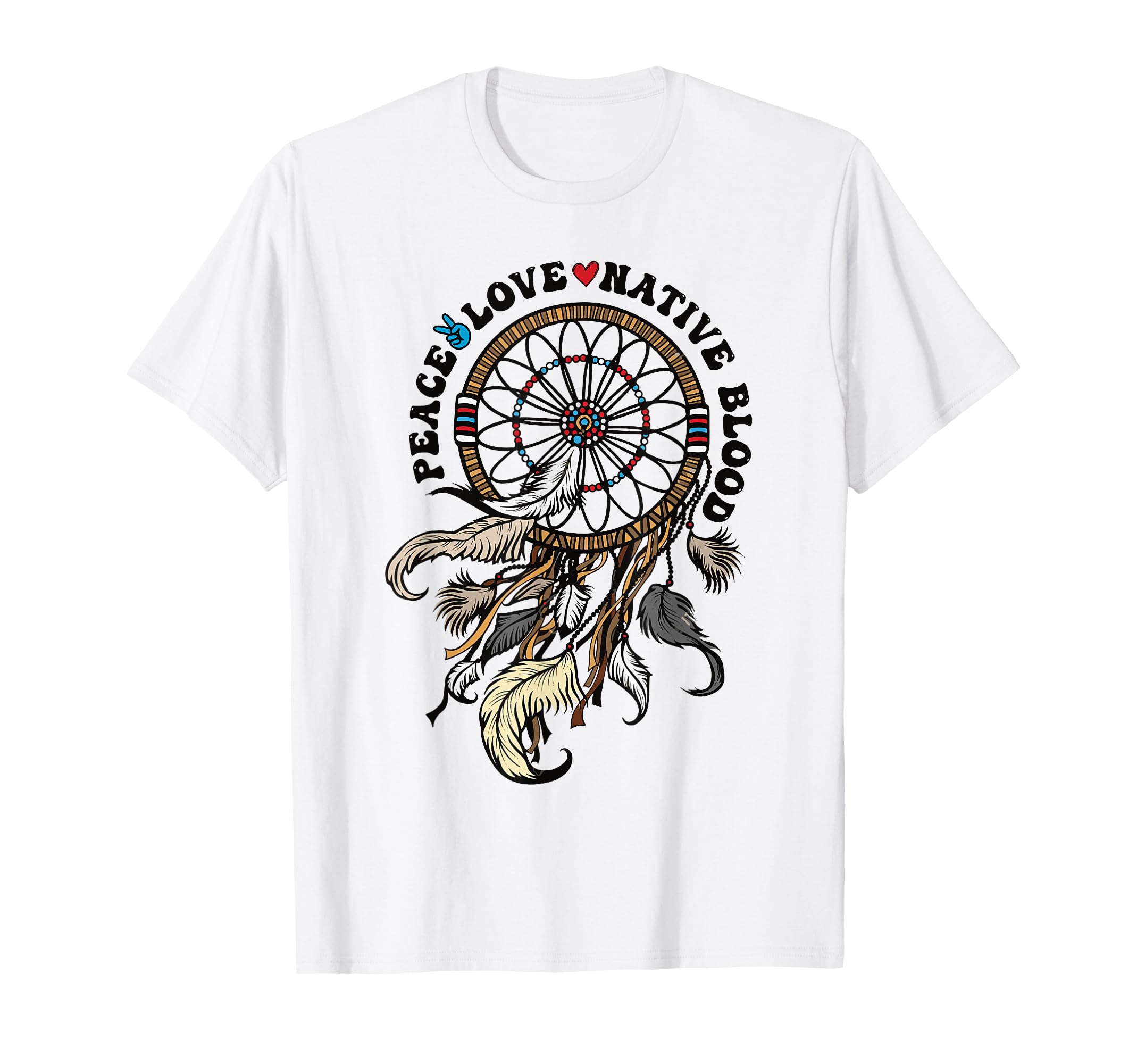 Native American Peace Love Native Blood T-Shirt - Custom Art Print Unisex - T-Shirt, Sweatshirt, Hoodie