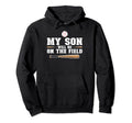 My Son Will Be Field Baseball Mom Hoodie - Streetwear Style for Adults - T-Shirt, Sweatshirt, Hoodie