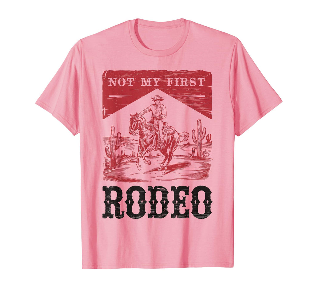 Not My First Rodeo Bronc Riding Cowboy T-Shirt - Streetwear Style Unisex - T-Shirt, Sweatshirt, Hoodie