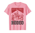Not My First Rodeo Bronc Riding Cowboy T-Shirt - Streetwear Style Unisex - T-Shirt, Sweatshirt, Hoodie