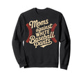 Moms Against White Baseball Pants Sweatshirt - Fun Novelty Design Unisex - T-Shirt, Sweatshirt, Hoodie
