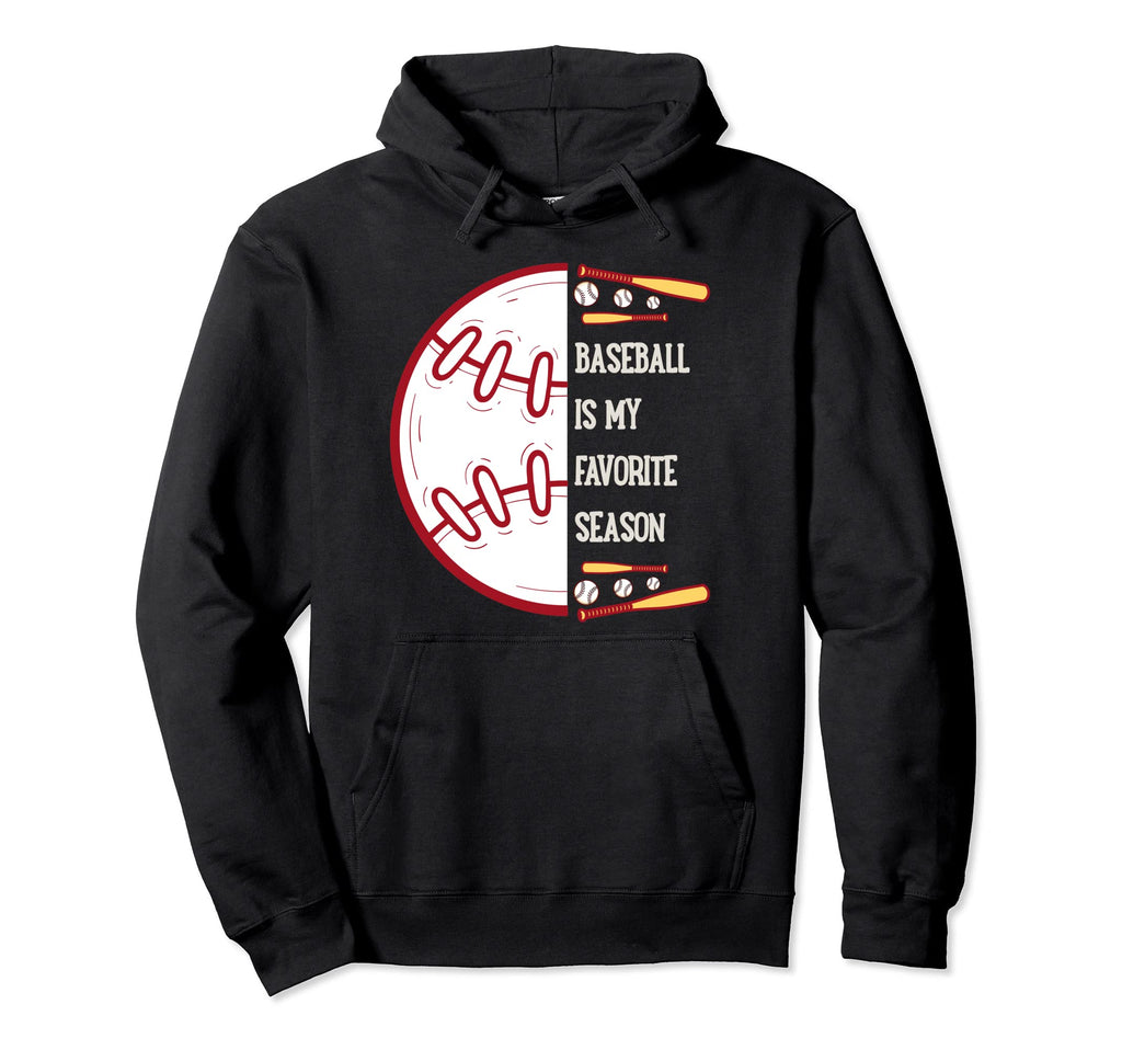 Baseball Is My Favorite Season Hoodie - Trendy Graphic Unisex - T-Shirt, Sweatshirt, Hoodie
