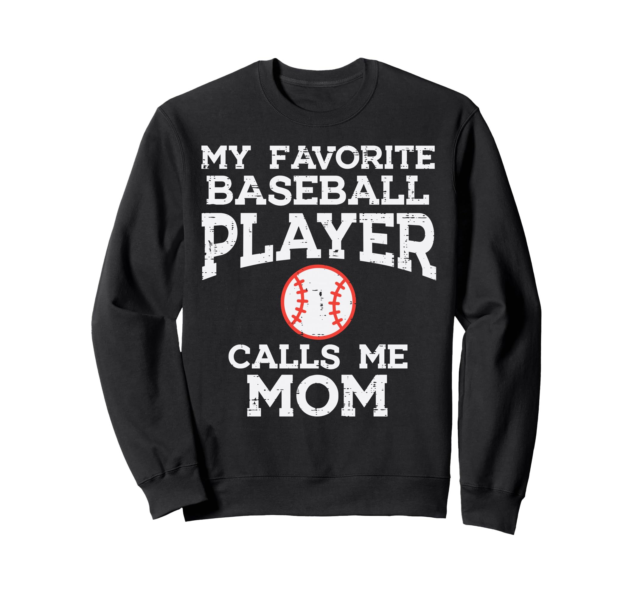 Favorite Baseball Player Calls Me Sweatshirt - Unique Graphic for Adults - T-Shirt, Sweatshirt, Hoodie