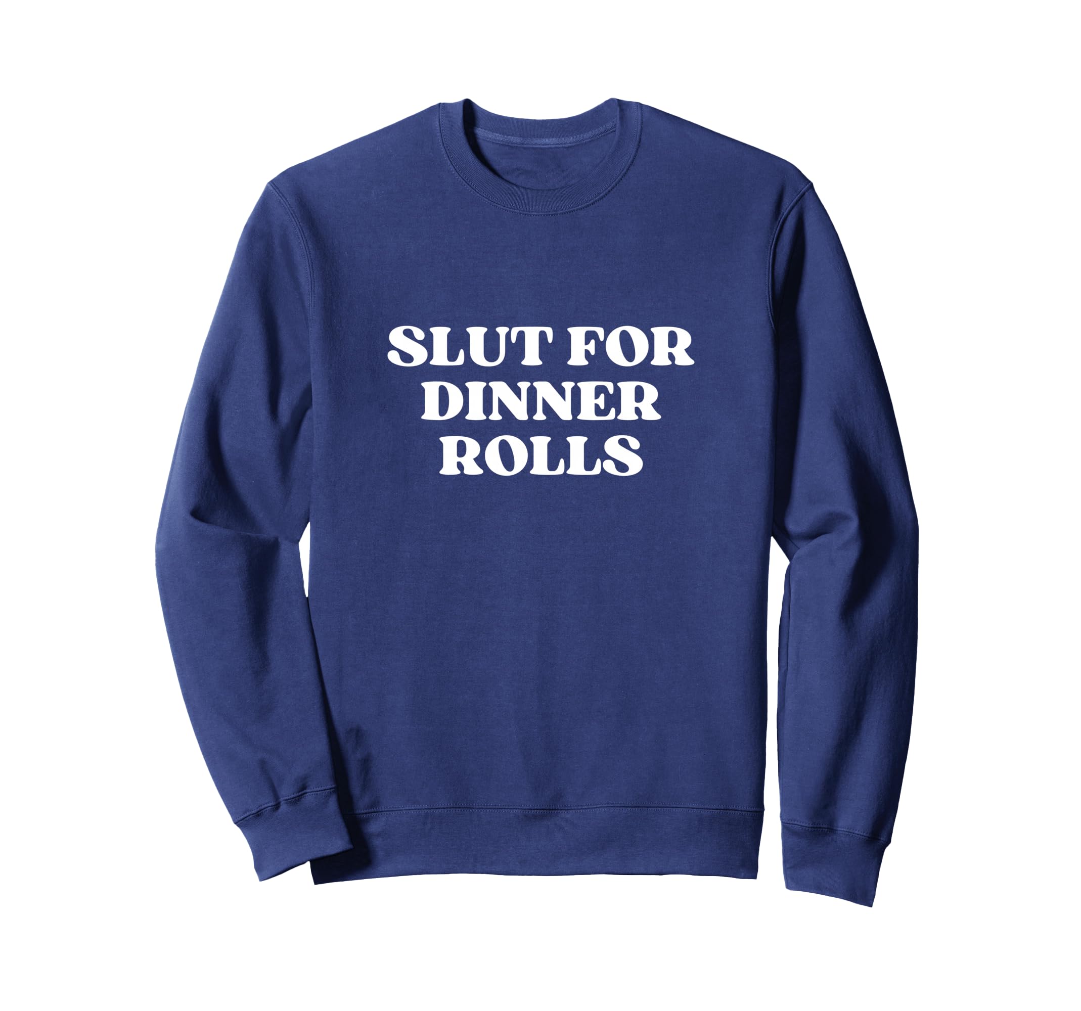 Slut Dinner Rolls Y2K Aesthetic Sweatshirt - Casual Everyday Wear Men Women - T-Shirt, Sweatshirt, Hoodie