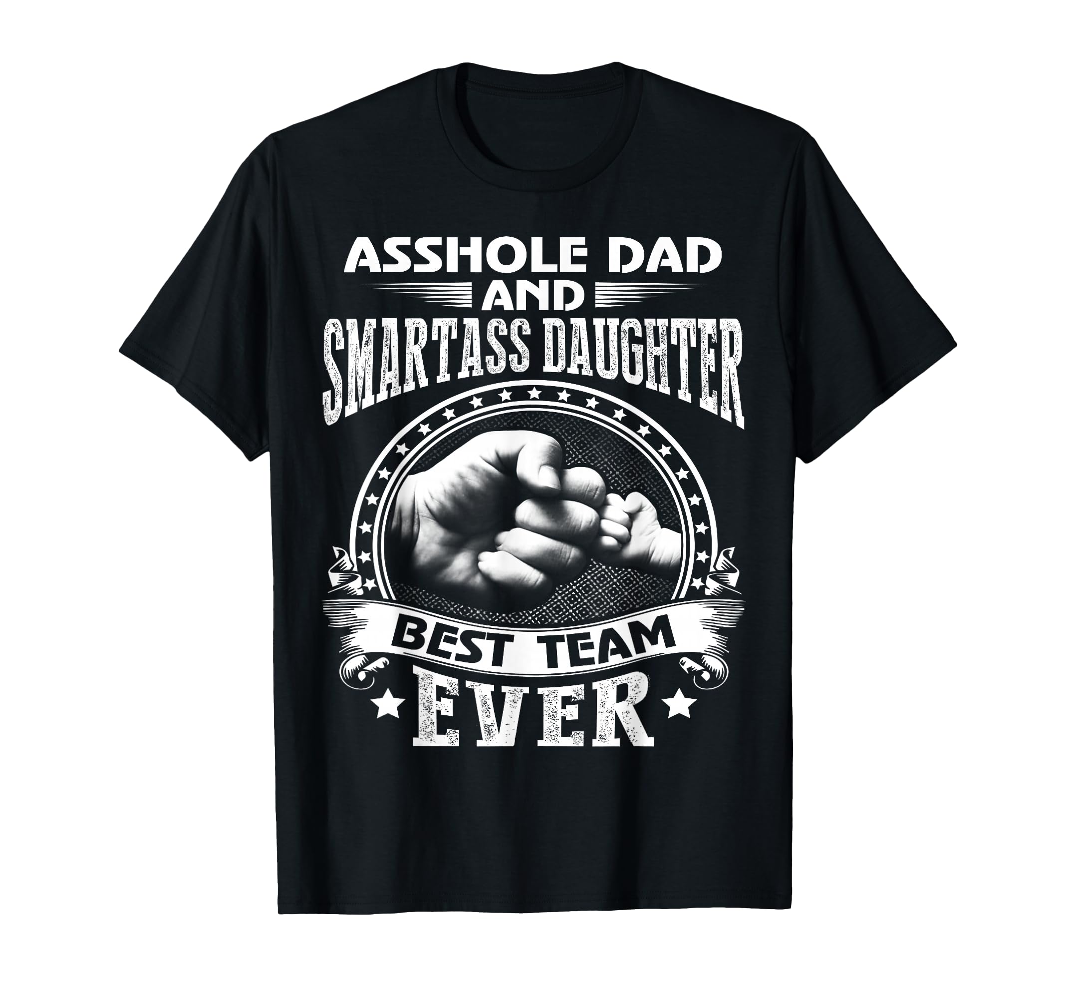 Asshole Dad And Smartass Daughter Best T-Shirt - Aesthetic Graphic Unisex - T-Shirt, Sweatshirt, Hoodie