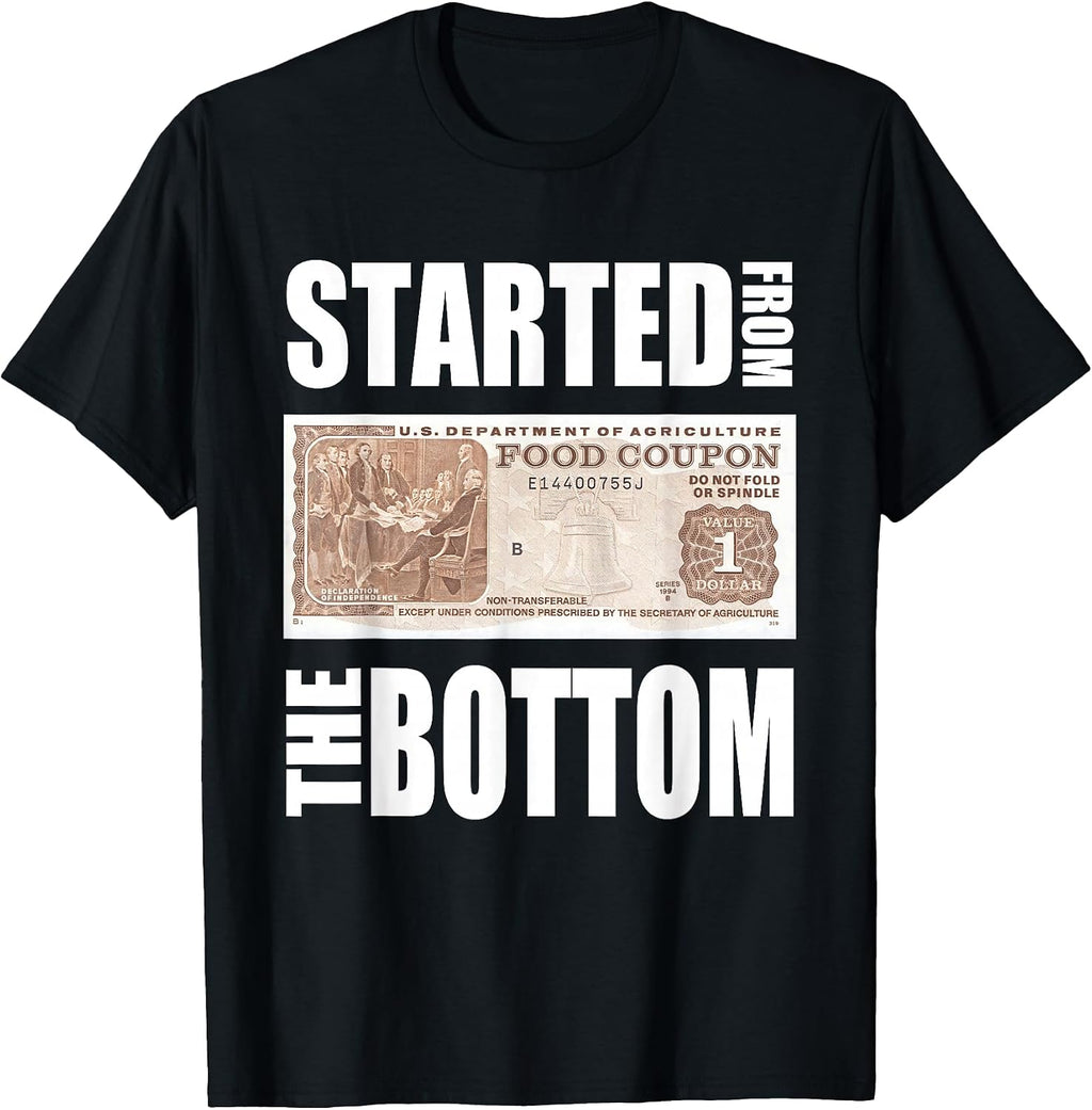Started From Bottom Food Stamp Quote - Adult & Kids T-Shirts, Sweatshirts & Hoodies apparel design preview 1