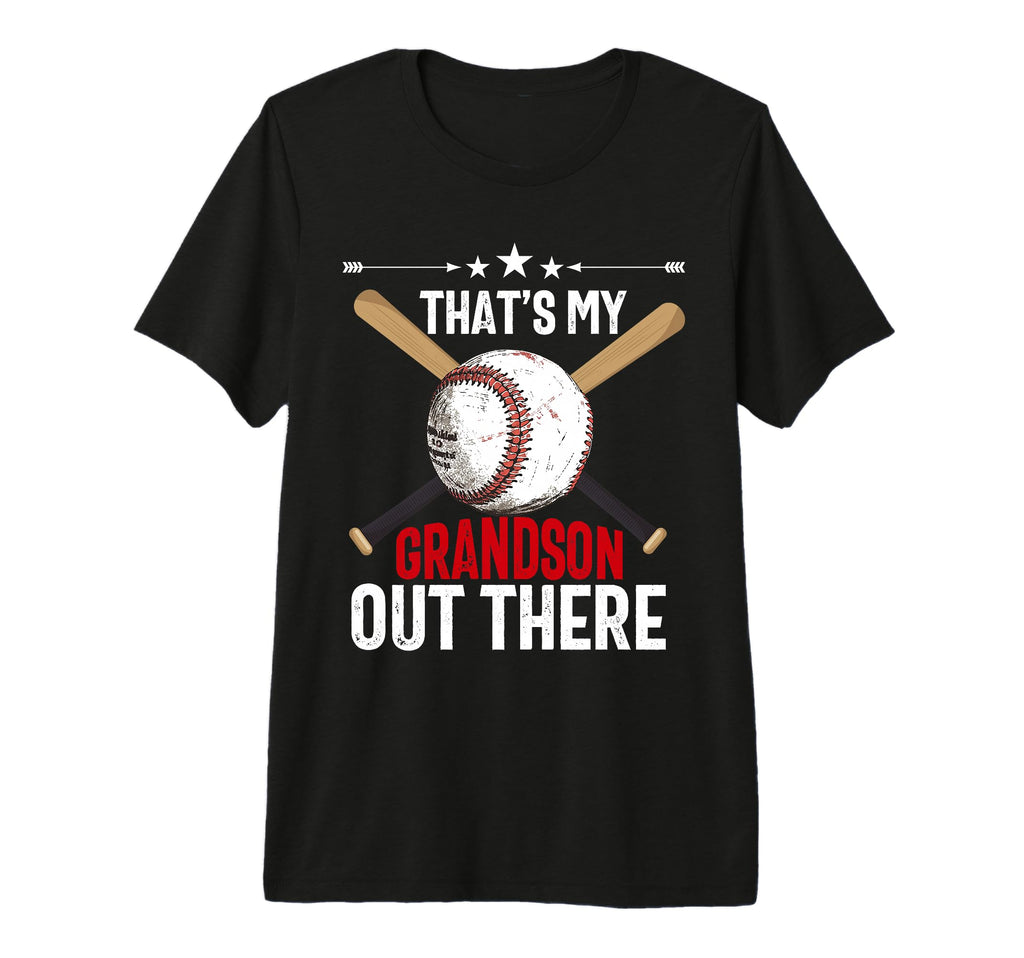Thats My Grandson Out There T-Shirt - Fun Novelty Design Men Women - T-Shirt, Sweatshirt, Hoodie
