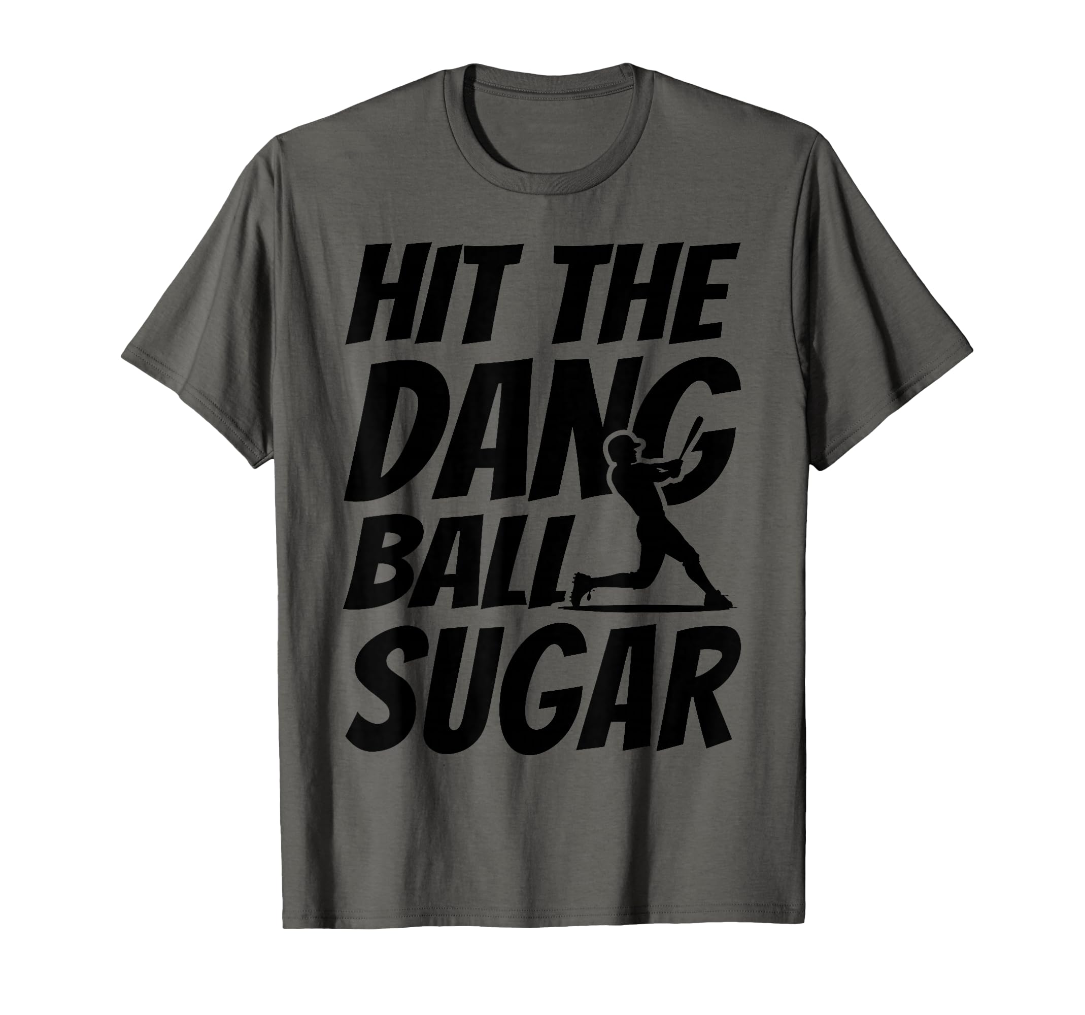 Hit Dang Ball Sugar Funny Family T-Shirt - Streetwear Style Men Women - T-Shirt, Sweatshirt, Hoodie