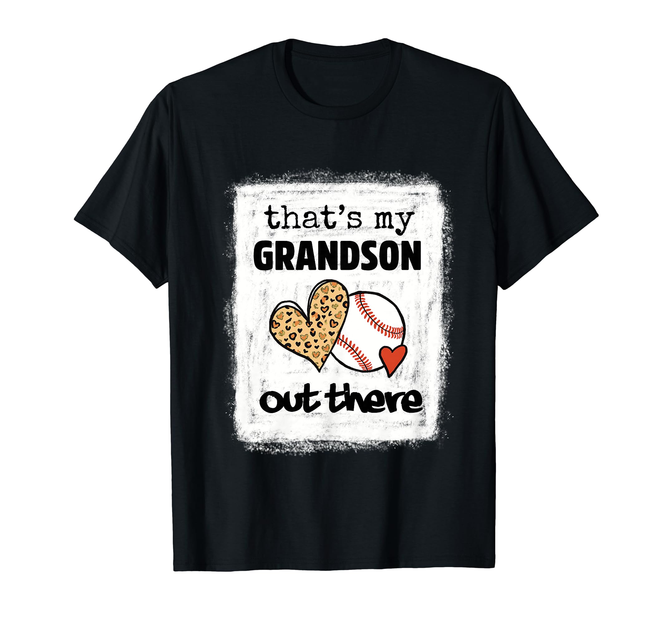 Bleached Thats My Grandson Out There T-Shirt - Novelty Apparel Men Women - T-Shirt, Sweatshirt, Hoodie
