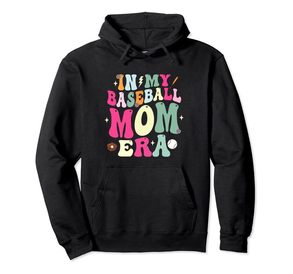 My Baseball Mom Era Baseball Mama Hoodie - Unique Graphic Men Women - T-Shirt, Sweatshirt, Hoodie