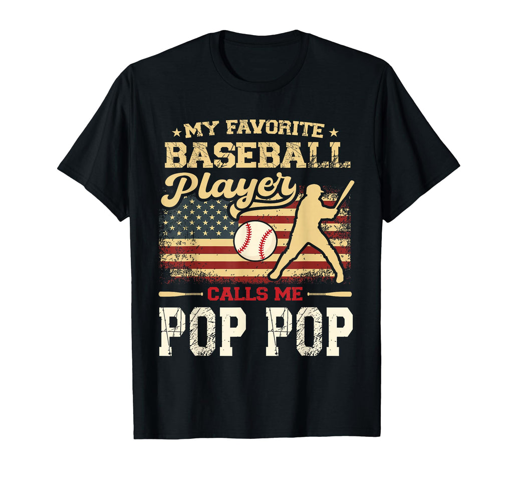 My Favorite Baseball Player Calls Me Pop T-Shirt - Trendy Graphic Unisex - T-Shirt, Sweatshirt, Hoodie