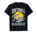 Softball Dad Like Baseball Dad Bigger T-Shirt - Custom Art Print Men Women - T-Shirt, Sweatshirt, Hoodie