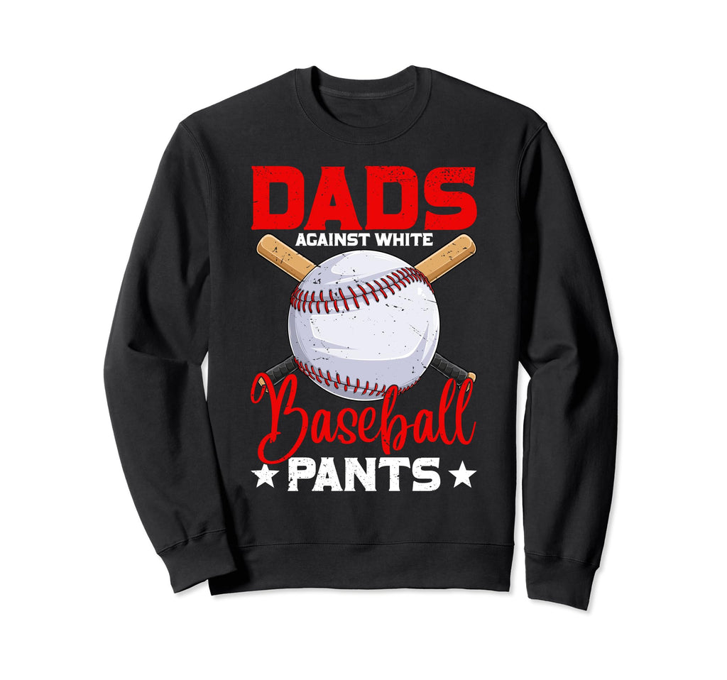 Dads Against White Baseball Sweatshirt - Aesthetic Graphic for Adults - T-Shirt, Sweatshirt, Hoodie