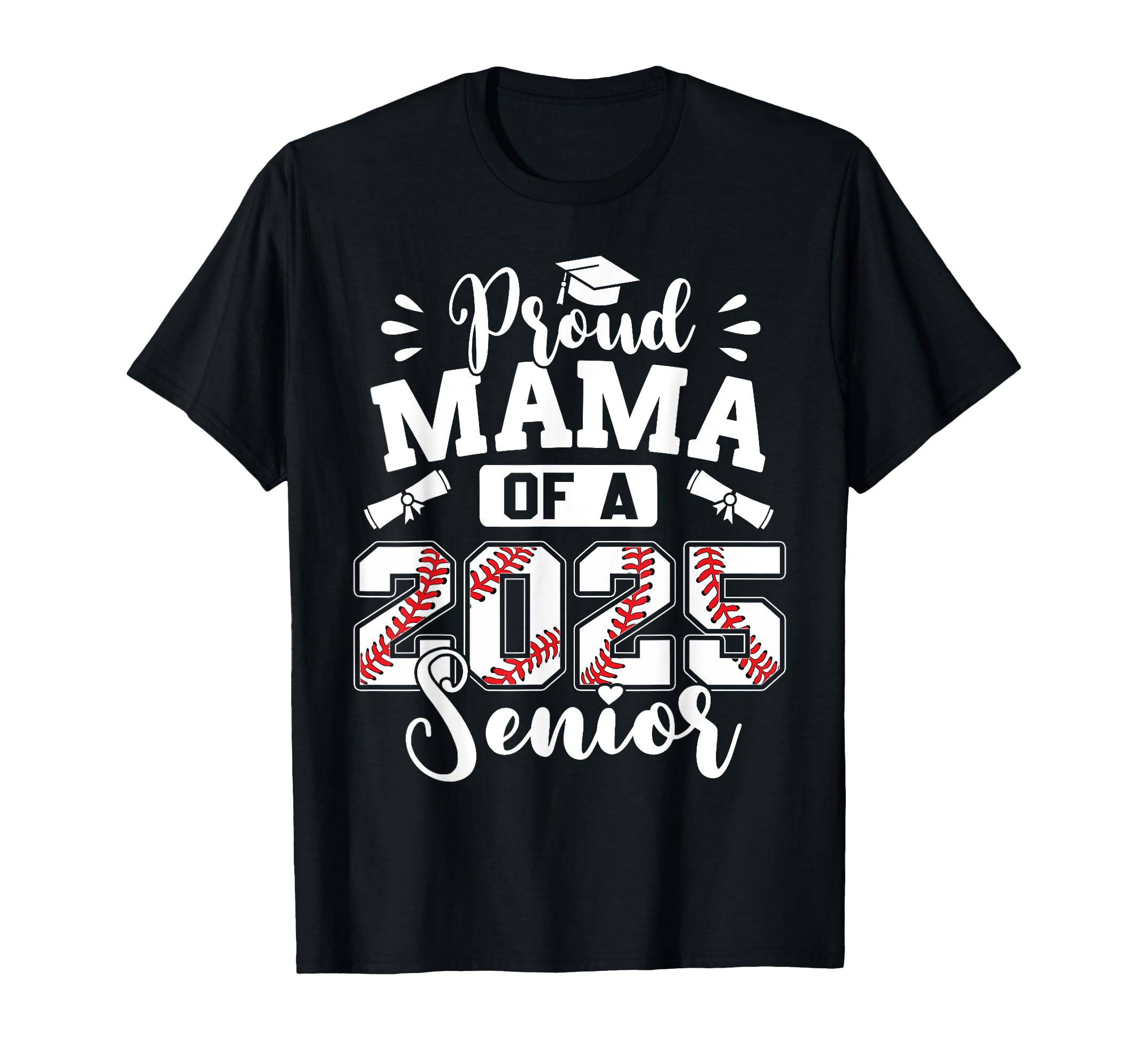 Proud Mama 2025 Senior Baseball T-Shirt - Aesthetic Graphic Men Women - T-Shirt, Sweatshirt, Hoodie