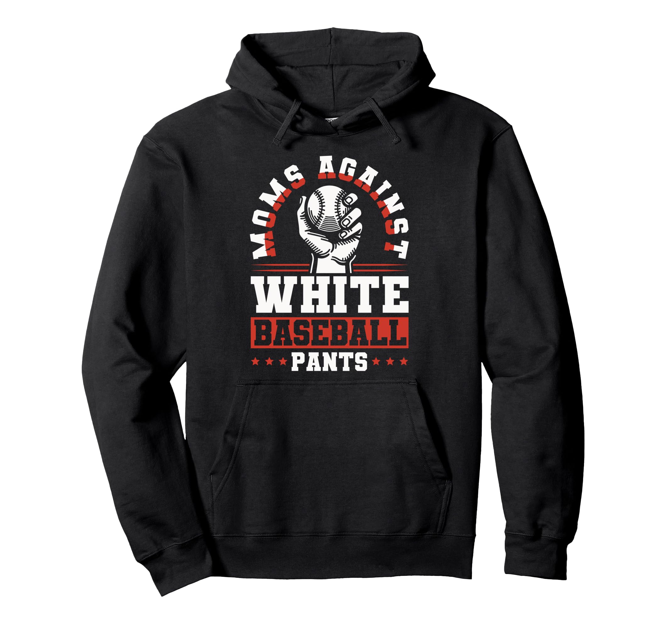 Moms Against White Baseball Pants Funny Hoodie - Novelty Apparel Men Women - T-Shirt, Sweatshirt, Hoodie