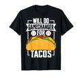Will Do Gamechanger Tacos Funny T-Shirt - Aesthetic Graphic Unisex - T-Shirt, Sweatshirt, Hoodie